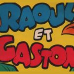 Raoul et Gaston et...